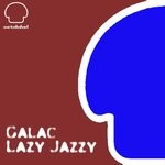 cover: Galac - Lazy Jazzy