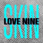 cover: Love Nine - Skin