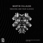 cover: Martin Villalba - Sneezing & Your Glasses