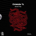 cover: Christofer Tz - Good Trip