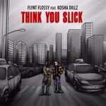 cover: Flynt Flossy - Think You Slick