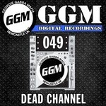 cover: Dead Channel|Speedfolter - Ggm Digital 049 (2017 Re-masters)