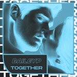 cover: Bailey P - Together