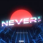 cover: Refracta - Never EP