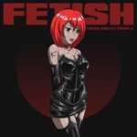 cover: Fetish - These Are My People