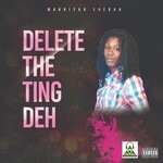 cover: Mahriyah Shebah - Delete The Ting Deh (Explicit)