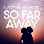 cover: Able Faces|Bluckther - So Far Away