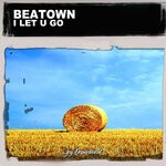 cover: Beatown - I Let U Go (Nu Ground Foundation Remixes)