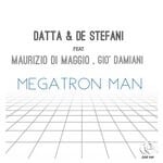 cover: Datta & De Stefani Feat Maurizio Di Maggio|Gio Damiani - Megatron Man