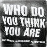 cover: Porky Paul|Jasmine Knight|Dope Ammo - Who Do You Think You Are