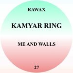 cover: Kamyar Ring - Me & Walls