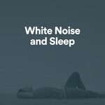 cover: White Noise - White Noise & Sleep