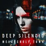 cover: Deep Silencio - Melancholy Town