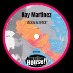 cover: Ray Martinez - Jackin In Space (Original Mix)