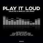 cover: Luis Ferro - Play It Loud (Mixed)