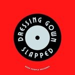 cover: Dressing Gown - Slapped