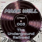 cover: Mark Well - The Underground Railroad