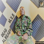 cover: M.x.b - Dead Already (Explicit)