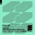 cover: Maxim Lany - Disruption (Robag Wruhme Vargula Troh NB Extended Remix)