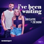 cover: Dan Slater|Zoe Badwi - I've Been Waiting (Remix EP 1)