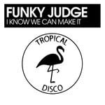 cover: Funky Judge - I Know We Can Make It