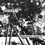 cover: Watashi - Euthanasia Coaster