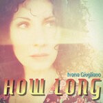 cover: Ivana Giugliano - How Long