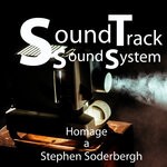 cover: Soundtrack Soundsystem - Homage ? Steven Soderbergh