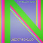 cover: The Fabulous Joker - Jazz At 8 O'clock