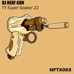 cover: Dj Nerf Gun - TY Super Soaker 22