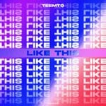 cover: Teemto - Like This