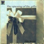 cover: Josh Brand - The Opening Of The Gifts