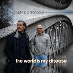 cover: Paulsen & Stryczek - The World Is My Disease