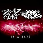 cover: Deadfunk|The Pinkpopo - In A Rave (Extended Mix)