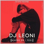 cover: Dj Leoni - Where Do I Feel (Original Mix)