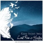 cover: Andres Selada - Last Five Minutes Remixed (Klassy Project Remix)