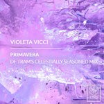 cover: Violeta Vicci - Primavera (DF Tram's Celestially Seasoned Mix)