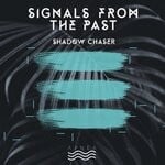 cover: Signals From The Past - Shadow Chaser