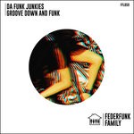 cover: Da Funk Junkies - Groove Down & Funk (Original Mix)