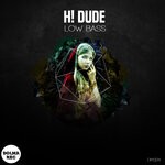 cover: H! Dude - LOW BASS