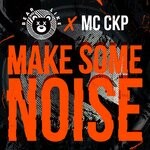 cover: Mc Ckp|Bear Like - Make Some Noise