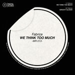 cover: Fabrice - We Think Too Much