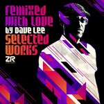 cover: DAVE LEE|Various - Remixed With Love By Dave Lee (Selected Works)