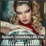 cover: Dj Leoni - Something Like That