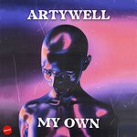 cover: Artywell - My Own