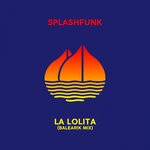 cover: Splashfunk - La Lolita (Balearik Mix)