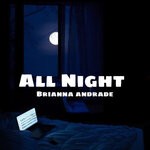 cover: Brianna Andrade - All Night