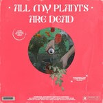 cover: Natalie Carr - All My Plants Are Dead (Explicit)