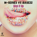 cover: Base 22|M-series - Give It Up