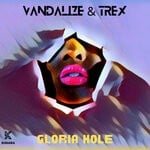 cover: Trex|Vandalize - Gloria Hole